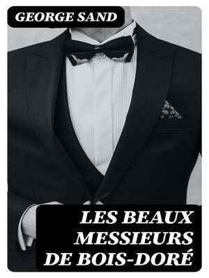 cover image of Les beaux messieurs de Bois-Doré